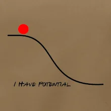 I have potential I have potential