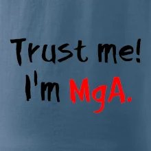Trust me I´m  MgA. / Ver mi som MgA. Trust me I´m  MgA. / Ver mi som MgA.