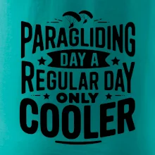 Paragliding Day Like A Regular Day Only Cooler