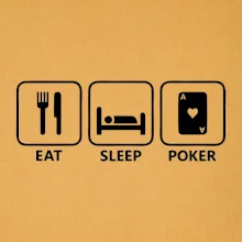 Eat sleep poker Eat sleep poker