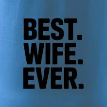 Best wife ever Best wife ever