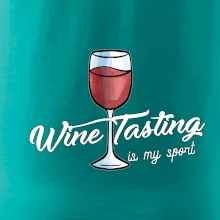 Wine tasting is my sport