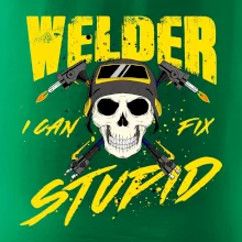 Welder I can fix stupid