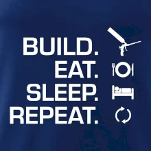 Build eat sleep repeat - montážna pena Build eat sleep repeat - montážna pena