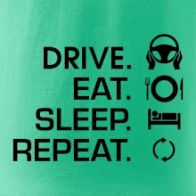 Drive eat sleep repeat