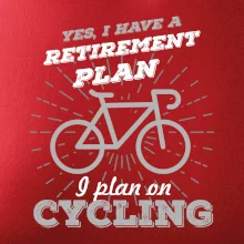 Sivý bicykel - Yes, I have a retirement plan, Aj plan on cycling
