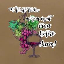 V tomto tričku môžem vypiť vína koľko chcem