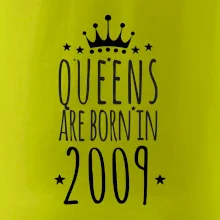 Queens are born in 2009