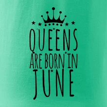 Queens are born in June