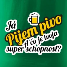 Pijem pivo - tvoja super schopnosť - šikmý