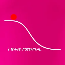 I have potential