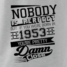 Nobody is perfect - 1953