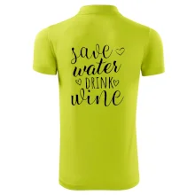 Save water drink wine Save water drink wine
