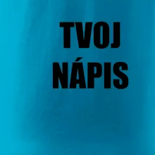 Tvoj vlastný nápis tlačiaci - na prsníku