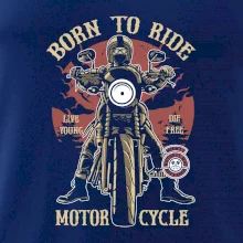Born To Ride - motor cycle