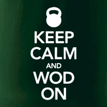 Keep calm and wod on