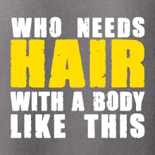 Who Needs Hair With A Body Like This