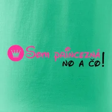 Som princezná No a čo! Som princezná No a čo!