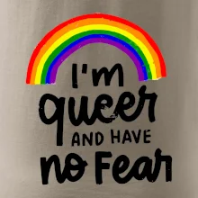 Im queer and have no fear