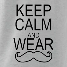 Keep calm and wear mustache Keep calm and wear mustache