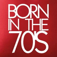 Born In The 70's Born In The 70's