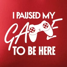 I paused my game to be here