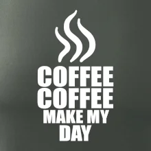 Coffee makes my day Coffee makes my day
