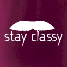 Stay Classy - mustache
