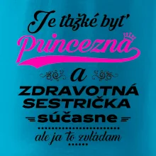 Je ťažké byť princezná zdravotná sestrička