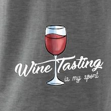 Wine tasting is my sport