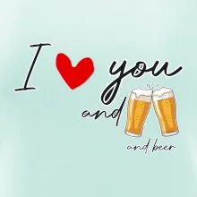 I love beer and beer