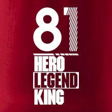 Hero, Legend, King 1981