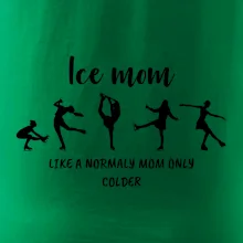 Ice mom - like a normaly mom only colder
