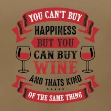 You can't buy happiness but you can buy wine