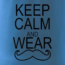 Keep calm and wear mustache Keep calm and wear mustache