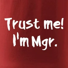 Trust me I´m  Mgr. / Ver mi som Magister.