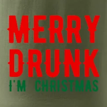 Merry Drunk I'm Christmas