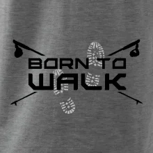 Born to walk