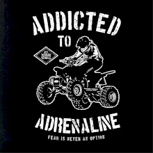 Addicted To Adrenaline Addicted To Adrenaline