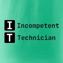 IT Nápis Incompetent Technician