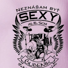 Neznášam byť sexy - bubeník