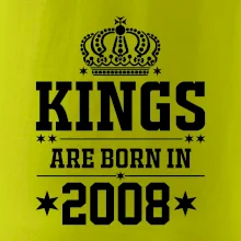 Kings are born in 2008 Kings are born in 2008