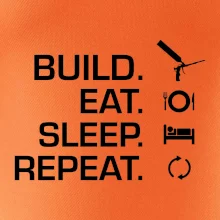 Build eat sleep repeat - montážna pena