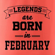 Legends are born in February Legends are born in February
