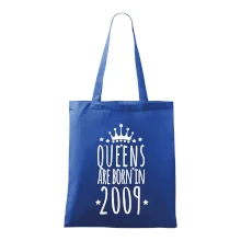 Queens are born in 2009