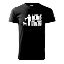 I might be blind I might be blind