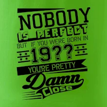 Nobody is perfect - Vlastný ročník