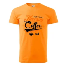 I don't need therapy coffee