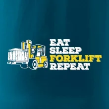 Eat Sleep Forklift Repeat