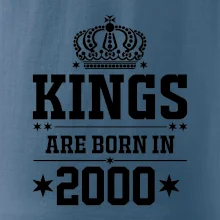 Kings are born in 2000 Kings are born in 2000